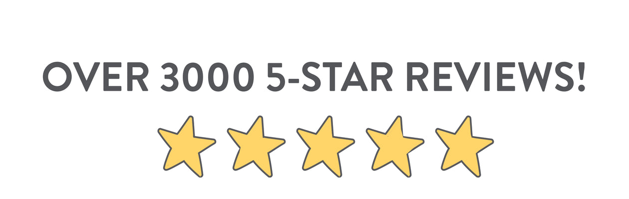 OVER 3000 5 Star Reviews